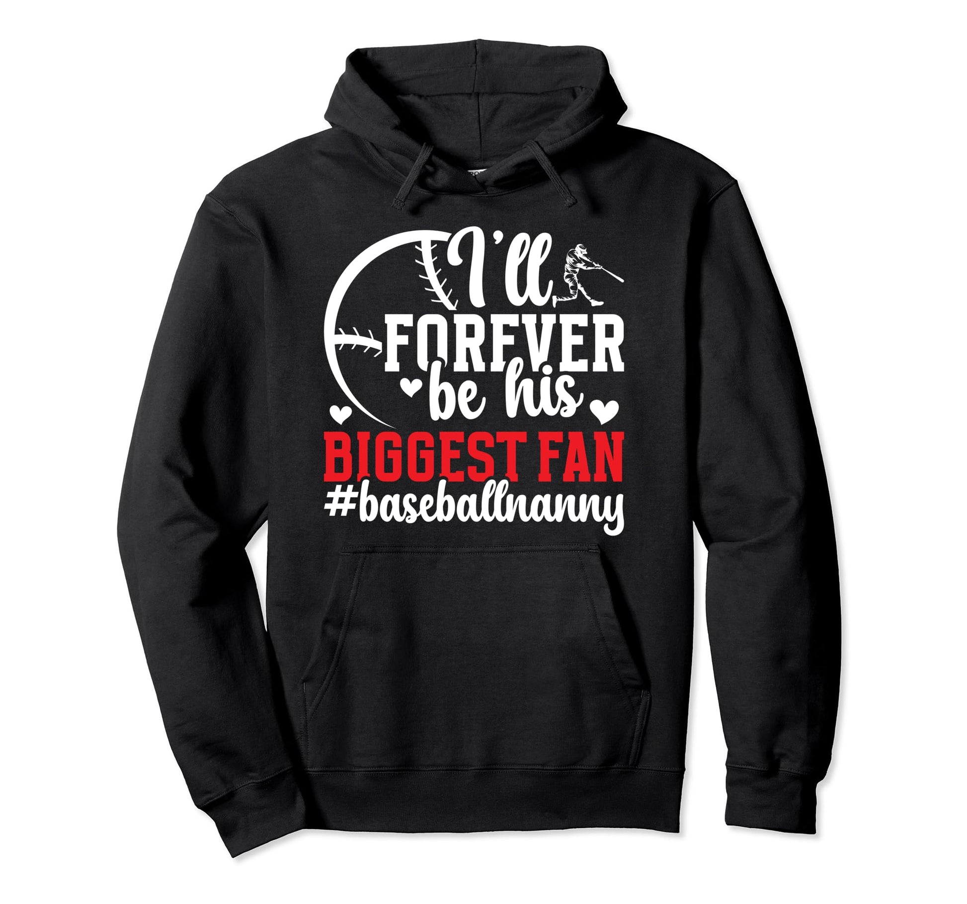 His Biggest Fan Baseball Nanny Hoodie - Casual Everyday Wear Unisex - T-Shirt, Sweatshirt, Hoodie