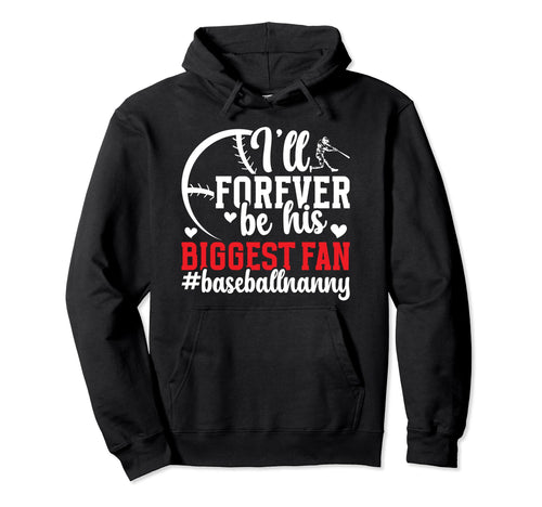 His Biggest Fan Baseball Nanny Hoodie - Casual Everyday Wear Unisex - T-Shirt, Sweatshirt, Hoodie