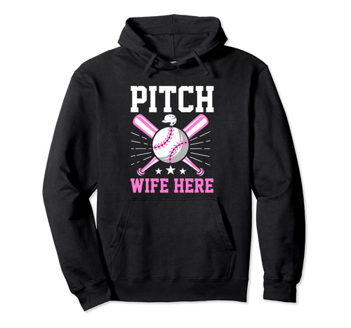 Pitch Wife Here Baseball Player Coach Hoodie - Novelty Apparel Men Women - T-Shirt, Sweatshirt, Hoodie