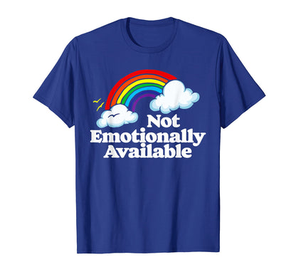 Not Emotionally Available Funny T-Shirt - Novelty Apparel Men Women - T-Shirt, Sweatshirt, Hoodie