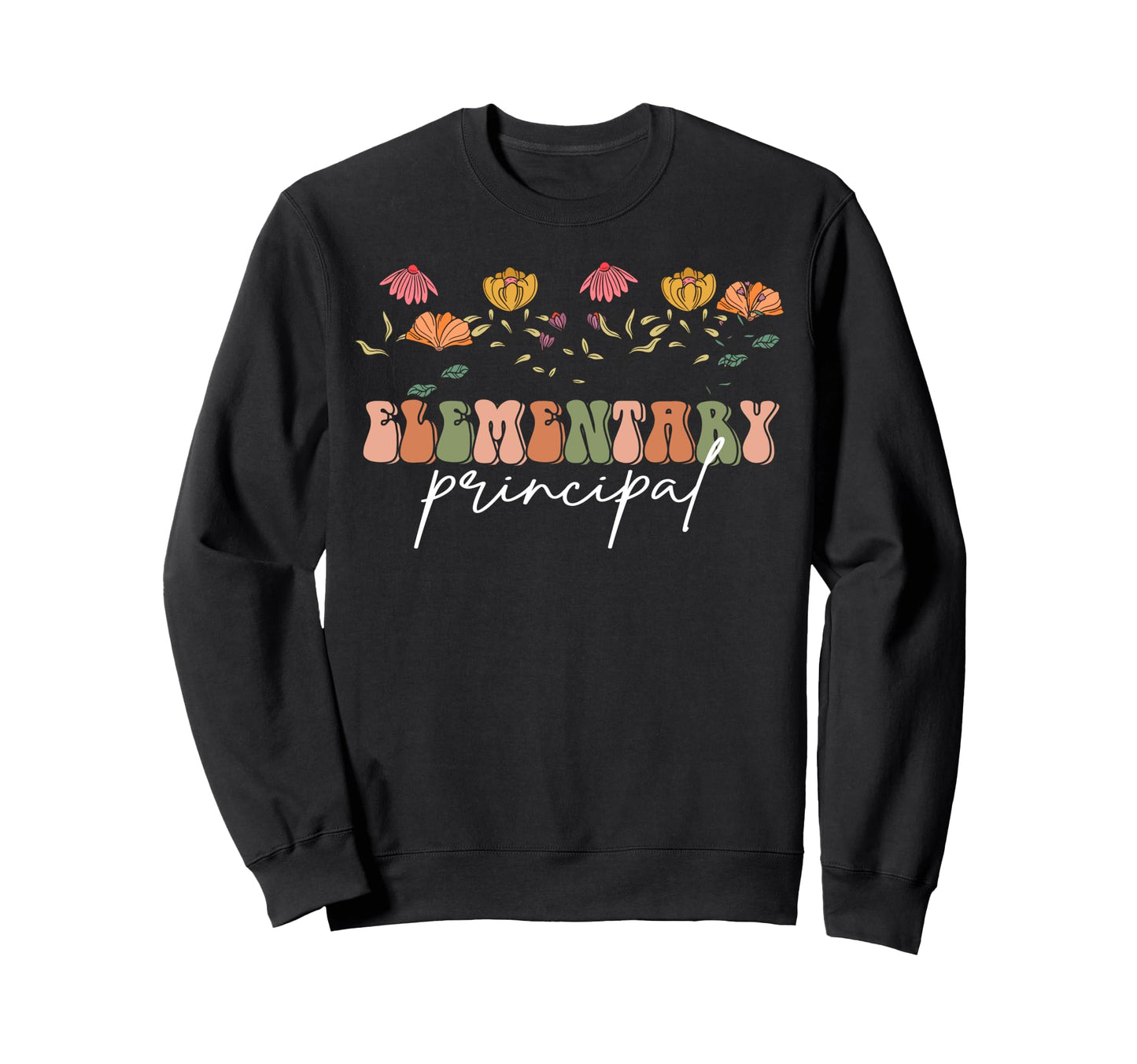 Boho Floral Elementary Principal Sweatshirt - Fun Novelty Design Men Women - T-Shirt, Sweatshirt, Hoodie