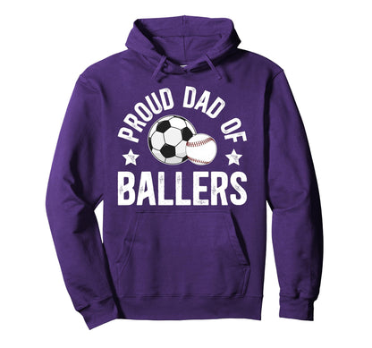 Proud Dad Ballers Baseball Soccer Hoodie - Fun Novelty Design for Adults - T-Shirt, Sweatshirt, Hoodie