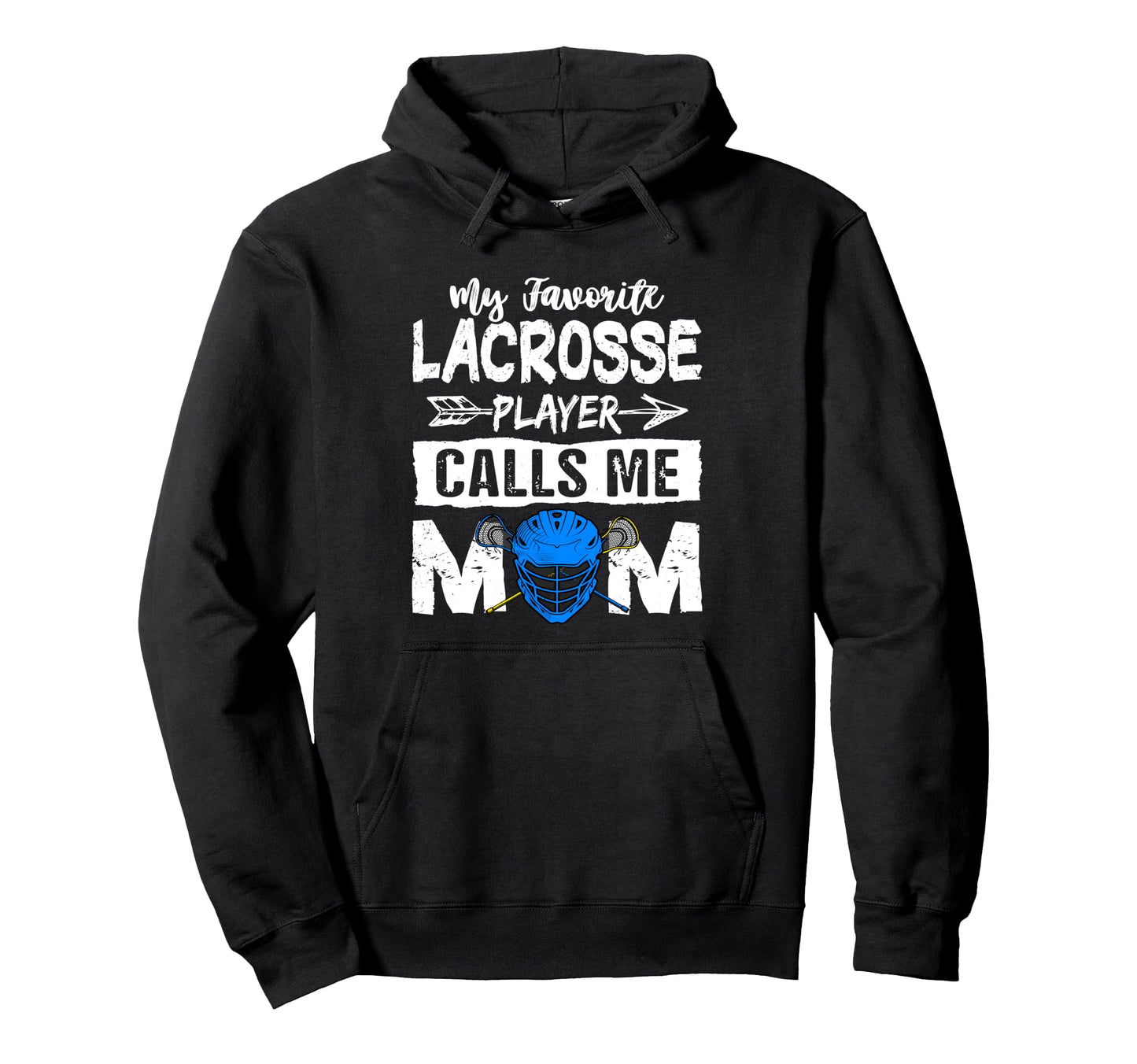 My Favorite Lacrosse Player Calls Me Hoodie - Novelty Apparel Men Women - T-Shirt, Sweatshirt, Hoodie