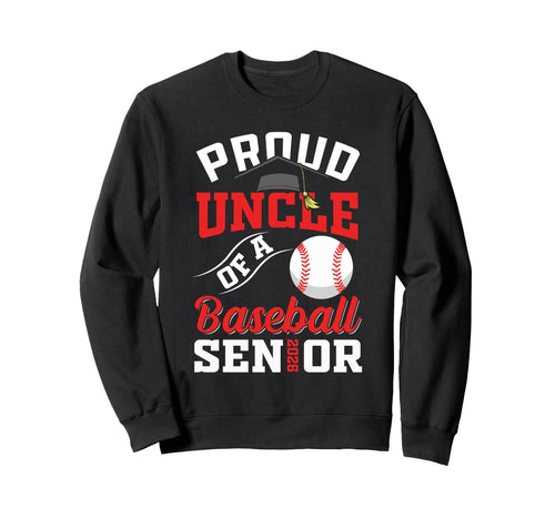 Proud Uncle Baseball Senior Class Sweatshirt - Custom Art Print Unisex - T-Shirt, Sweatshirt, Hoodie