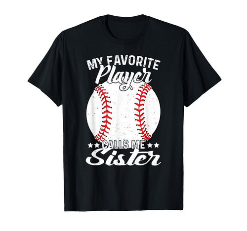 My Favorite Player Calls Me Sister T-Shirt - Streetwear Style for Adults - T-Shirt, Sweatshirt, Hoodie