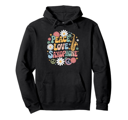 60S 70S Hippie Saxophonist Peace Love Hoodie - Fun Novelty Design Unisex - T-Shirt, Sweatshirt, Hoodie
