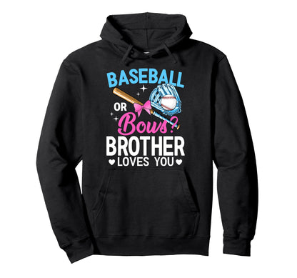 Baseball Or Bows Brother Loves You Hoodie - Trendy Graphic for Adults - T-Shirt, Sweatshirt, Hoodie