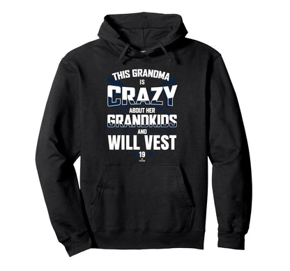 Grandma Crazy Will Vest Detroit Hoodie - Fun Novelty Design for Adults - T-Shirt, Sweatshirt, Hoodie