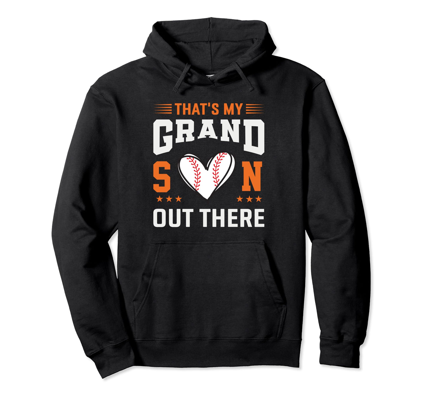 Thats My Grandson Out There Baseball Hoodie - Fun Novelty Design Unisex - T-Shirt, Sweatshirt, Hoodie