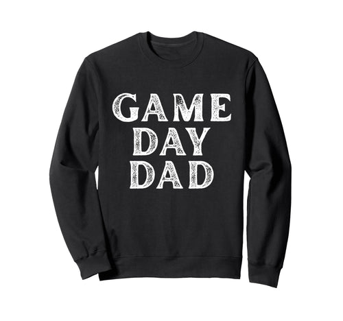 Fathers Day Game Day Dad Gamer Sweatshirt - Trendy Graphic Men Women - T-Shirt, Sweatshirt, Hoodie