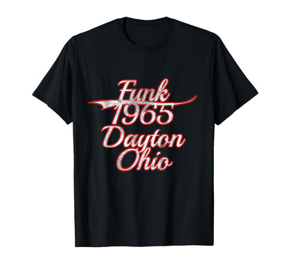 Funk 1965 Dayton Ohio Music History T-Shirt - Custom Art Print Unisex - T-Shirt, Sweatshirt, Hoodie