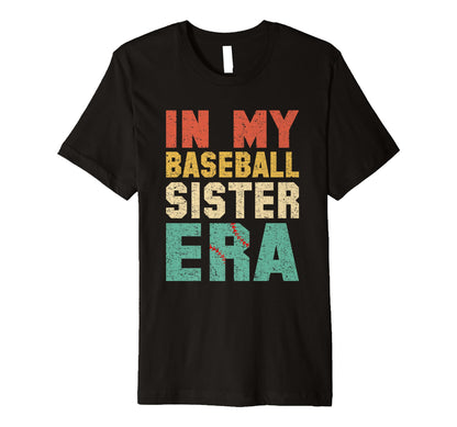 My Baseball Sister Era Baseball Lover T-Shirt - Aesthetic Graphic Unisex - T-Shirt, Sweatshirt, Hoodie