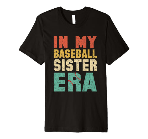My Baseball Sister Era Baseball Lover T-Shirt - Aesthetic Graphic Unisex - T-Shirt, Sweatshirt, Hoodie