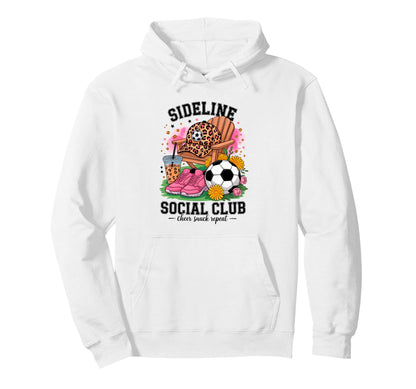 Sideline Social Club Soccer Mom Game Day Hoodie - Trendy Graphic Men Women - T-Shirt, Sweatshirt, Hoodie