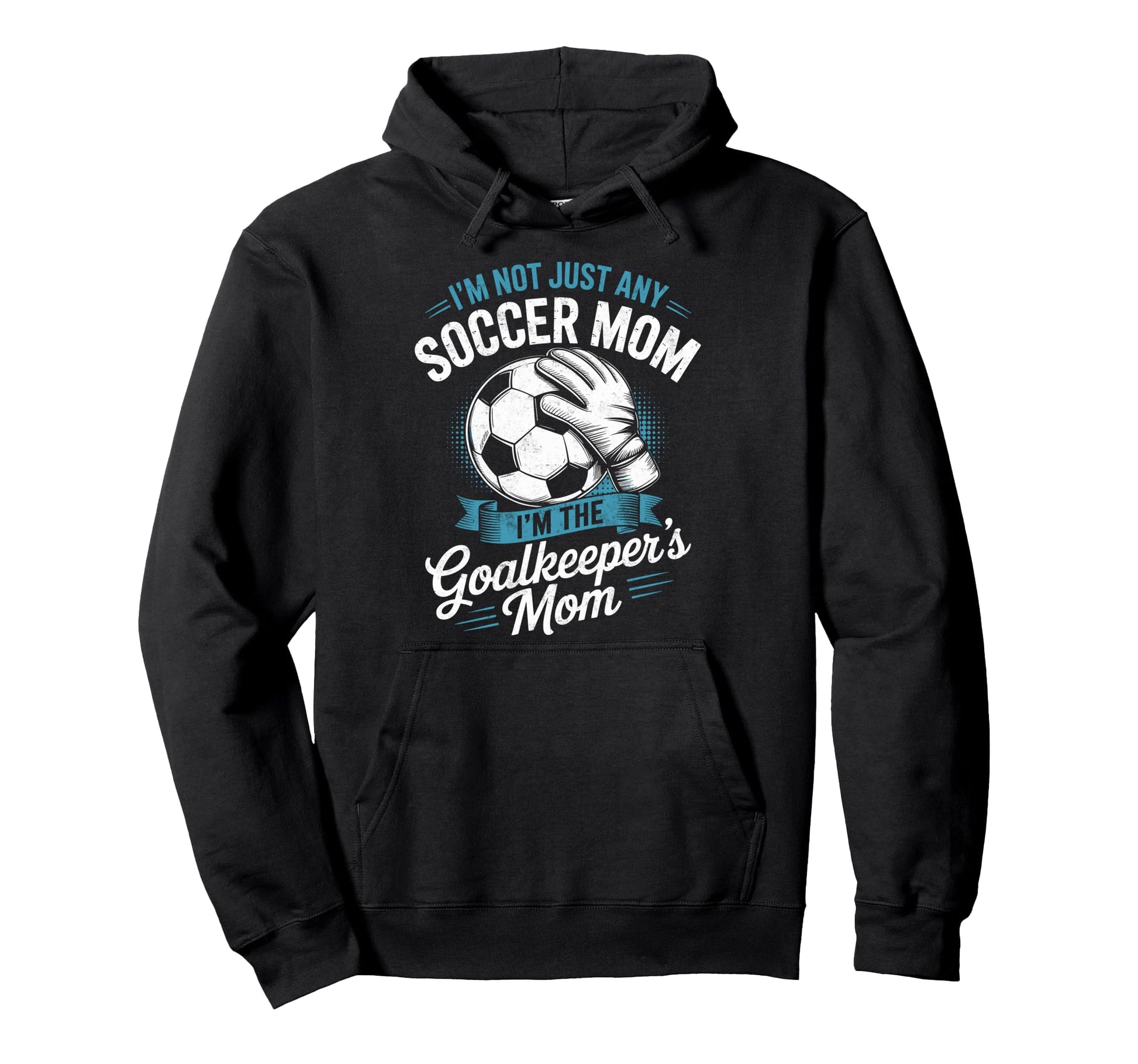 Im Not Just Any Soccer Mom Im Hoodie - Aesthetic Graphic Unisex - T-Shirt, Sweatshirt, Hoodie