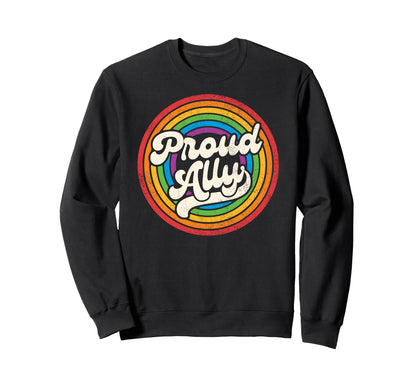 Lgbtq Proud Ally Lesbian Gay Pride Sweatshirt - Novelty Apparel Men Women - T-Shirt, Sweatshirt, Hoodie