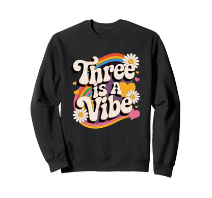 Three Is Vibe 3Rd Birthday 3 Year Old Sweatshirt - Graphic Print Men Women - T-Shirt, Sweatshirt, Hoodie