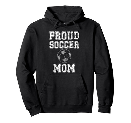 Proud Soccer Mom Game Day Sports Hoodie - Aesthetic Graphic Men Women - T-Shirt, Sweatshirt, Hoodie