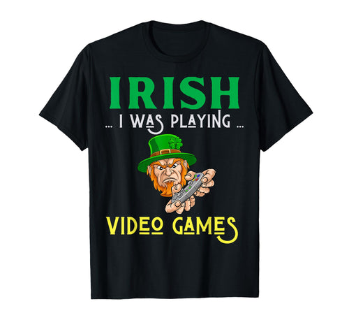 Irish I Was Playing Video Games St T-Shirt - Custom Art Print for Adults - T-Shirt, Sweatshirt, Hoodie