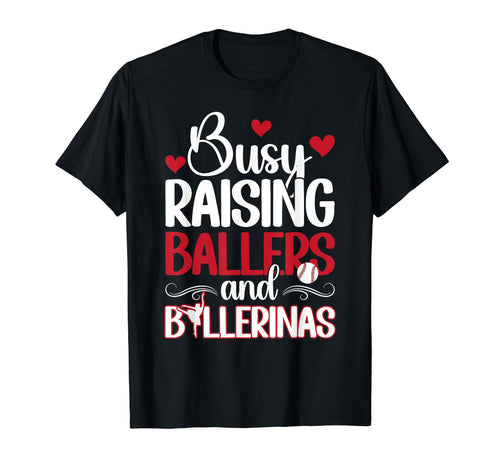 Raising Ballers And Ballerinas Baseball T-Shirt - Custom Art Print Unisex - T-Shirt, Sweatshirt, Hoodie