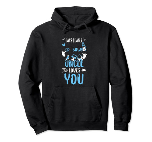 Uncle Baseball Or Bows Uncle Loves You Hoodie - Streetwear Style Unisex - T-Shirt, Sweatshirt, Hoodie