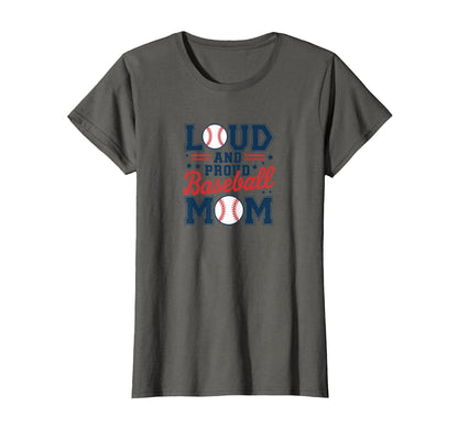 Loud And Proud Baseball Mom Celebrate T-Shirt - Graphic Print Men Women - T-Shirt, Sweatshirt, Hoodie