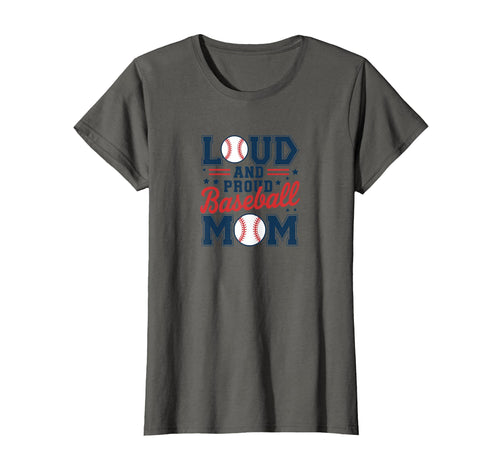 Loud And Proud Baseball Mom Celebrate T-Shirt - Graphic Print Men Women - T-Shirt, Sweatshirt, Hoodie