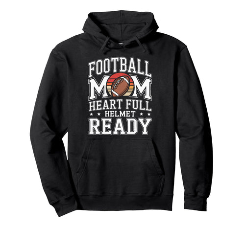 Football Mom Heart Full Helmet Ready Hoodie - Unique Graphic Men Women - T-Shirt, Sweatshirt, Hoodie
