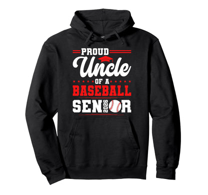 Proud Uncle 2026 Senior Baseball Graduate Hoodie - Graphic Print Men Women - T-Shirt, Sweatshirt, Hoodie