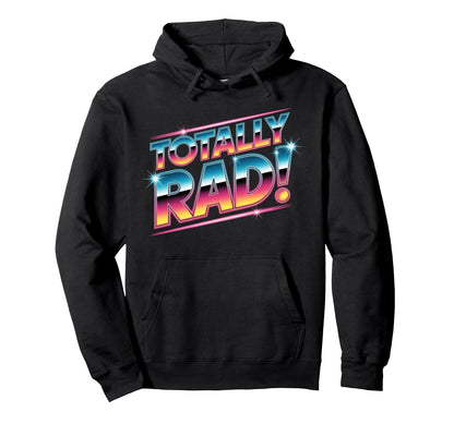 Totally Rad 80S Nostalgia Aesthetic Vibes Hoodie - Unique Graphic Unisex - T-Shirt, Sweatshirt, Hoodie