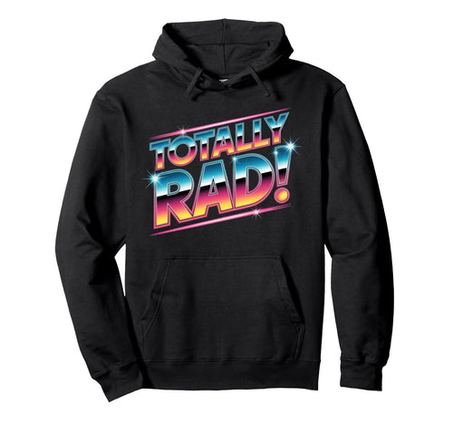 Totally Rad 80S Nostalgia Aesthetic Vibes Hoodie - Unique Graphic Unisex - T-Shirt, Sweatshirt, Hoodie