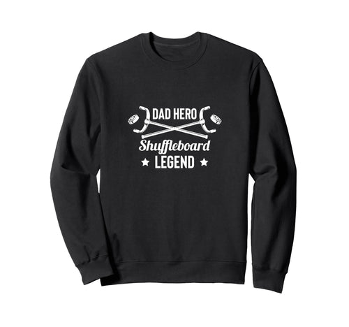 Dad Hero Shuffleboard Legend Player Sweatshirt - Minimalist Print Unisex - T-Shirt, Sweatshirt, Hoodie