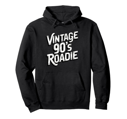 90S Roadie Rock Music Country Hoodie - Casual Everyday Wear for Adults - T-Shirt, Sweatshirt, Hoodie