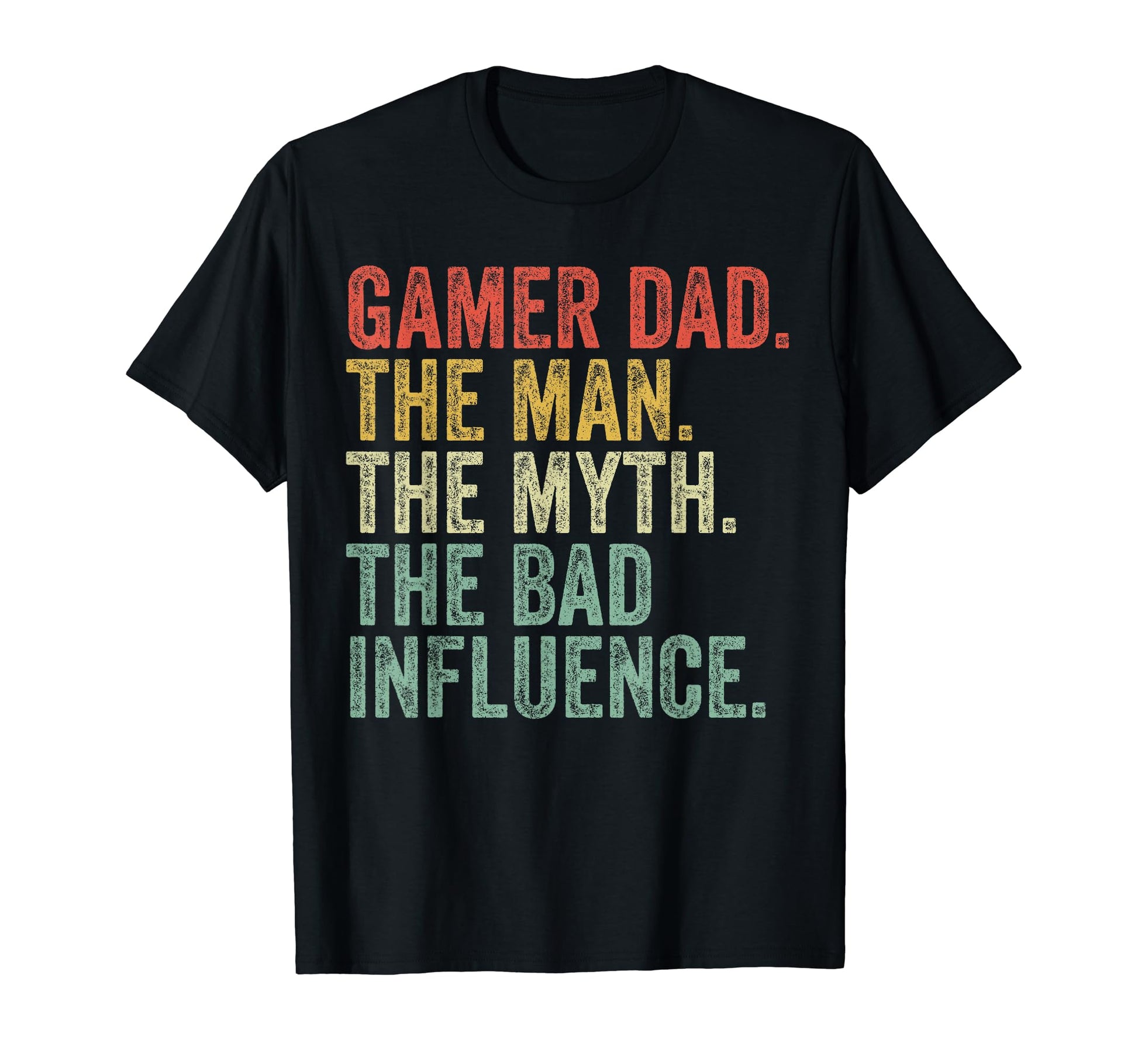 Gamer Dad Myth Bad Influence Funny T-Shirt - Casual Everyday Wear Unisex - T-Shirt, Sweatshirt, Hoodie