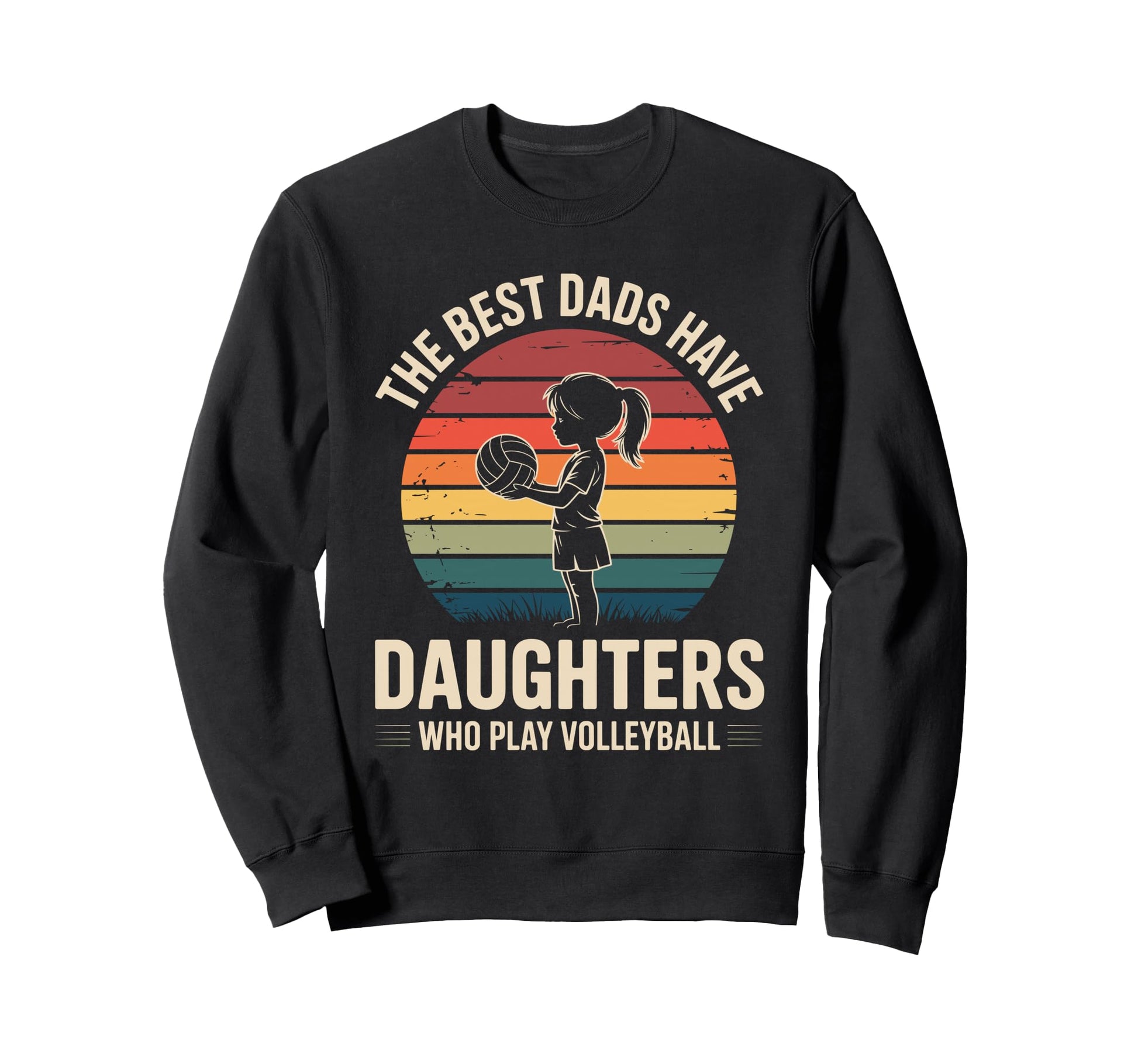 Best Dads Have Daughters Play Sweatshirt - Custom Art Print Unisex - T-Shirt, Sweatshirt, Hoodie