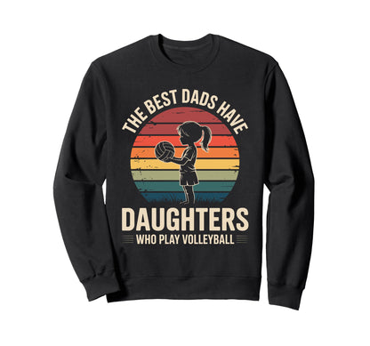 Best Dads Have Daughters Play Sweatshirt - Custom Art Print Unisex - T-Shirt, Sweatshirt, Hoodie