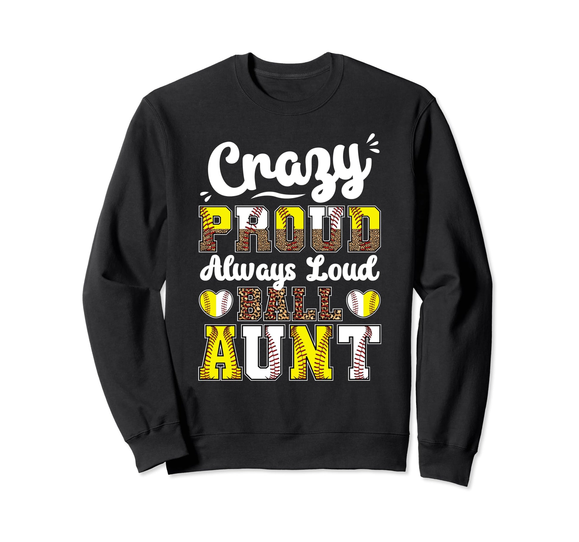 Loud Ball Auntie Softball Baseball Sweatshirt - Unique Graphic for Adults - T-Shirt, Sweatshirt, Hoodie