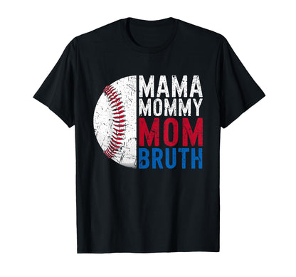 Mama Mommy Mom Bruh Baseball Moms T-Shirt - Casual Everyday Wear Men Women - T-Shirt, Sweatshirt, Hoodie