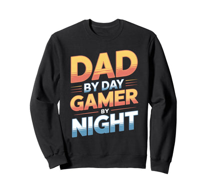 Dad Day Gamer Night Father Sweatshirt - Novelty Apparel for Adults - T-Shirt, Sweatshirt, Hoodie