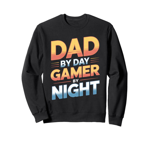 Dad Day Gamer Night Father Sweatshirt - Novelty Apparel for Adults - T-Shirt, Sweatshirt, Hoodie