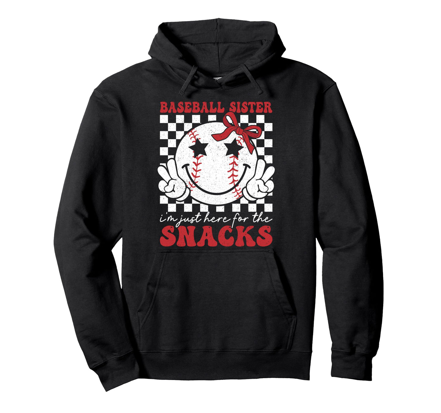 Baseball Sister Im Just Here Snacks Hoodie - Fun Novelty Design Unisex - T-Shirt, Sweatshirt, Hoodie