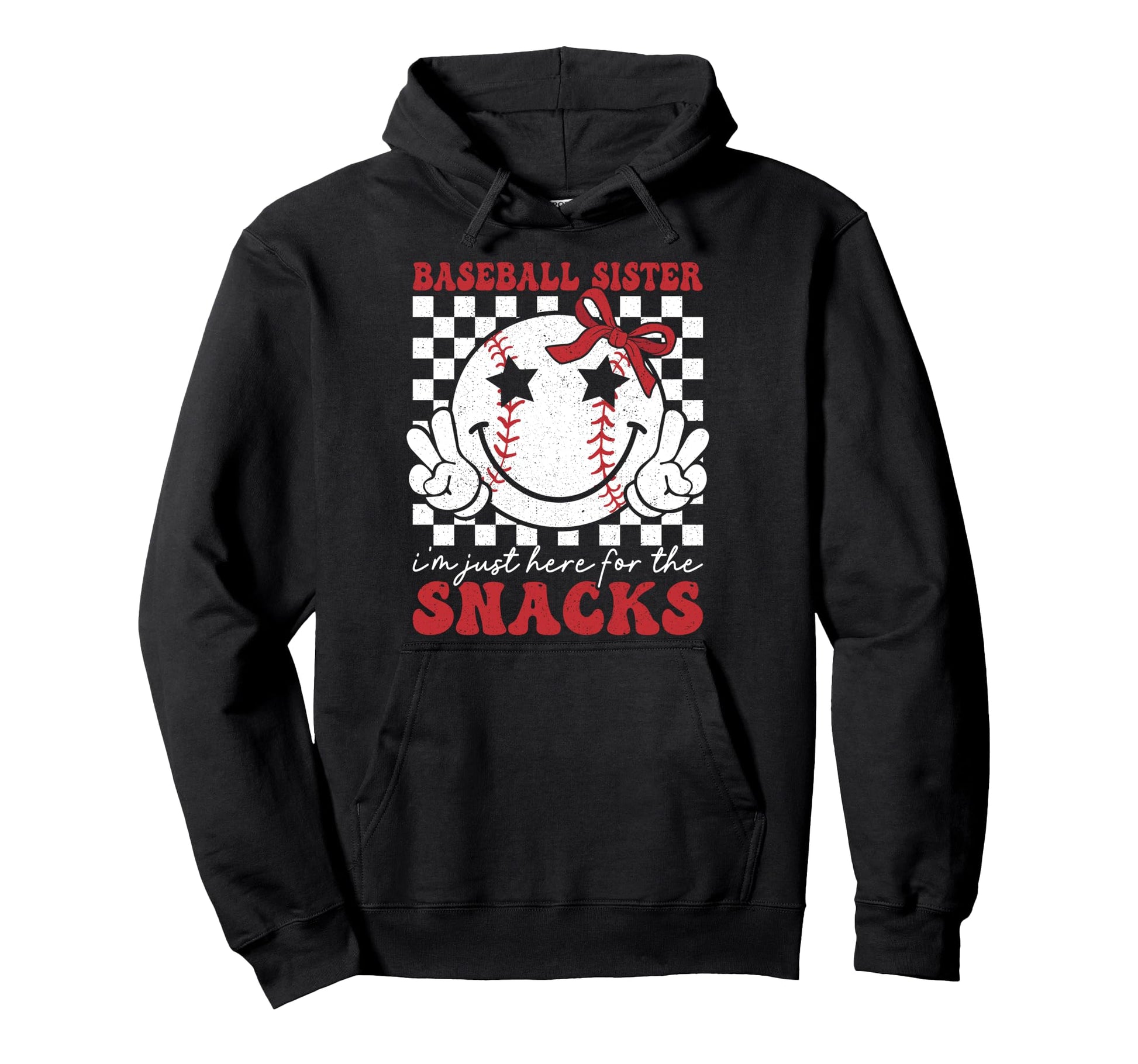 Baseball Sister Im Just Here Snacks Hoodie - Fun Novelty Design Unisex - T-Shirt, Sweatshirt, Hoodie