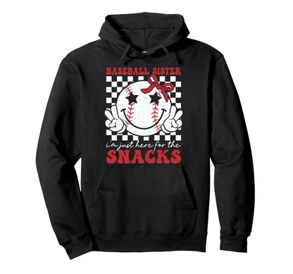 Baseball Sister Im Just Here Snacks Hoodie - Fun Novelty Design Unisex - T-Shirt, Sweatshirt, Hoodie