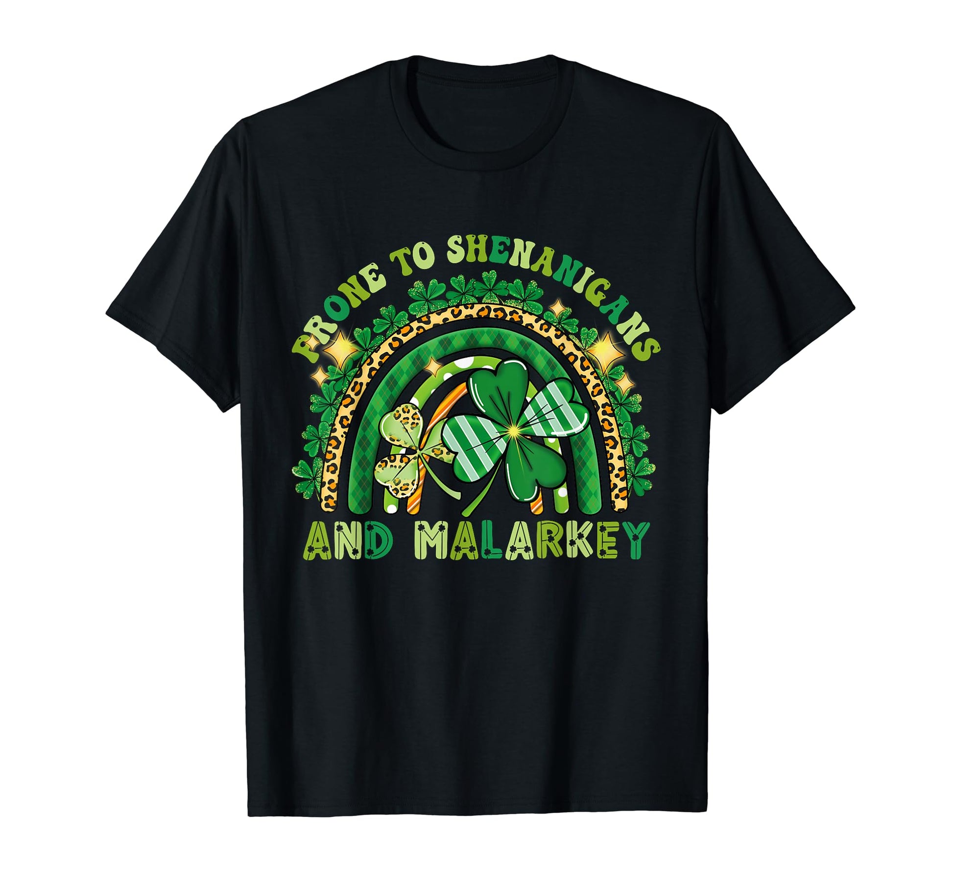 Prone To Shenanigans And Malarkey Rainbow T-Shirt - Graphic Print Unisex - T-Shirt, Sweatshirt, Hoodie