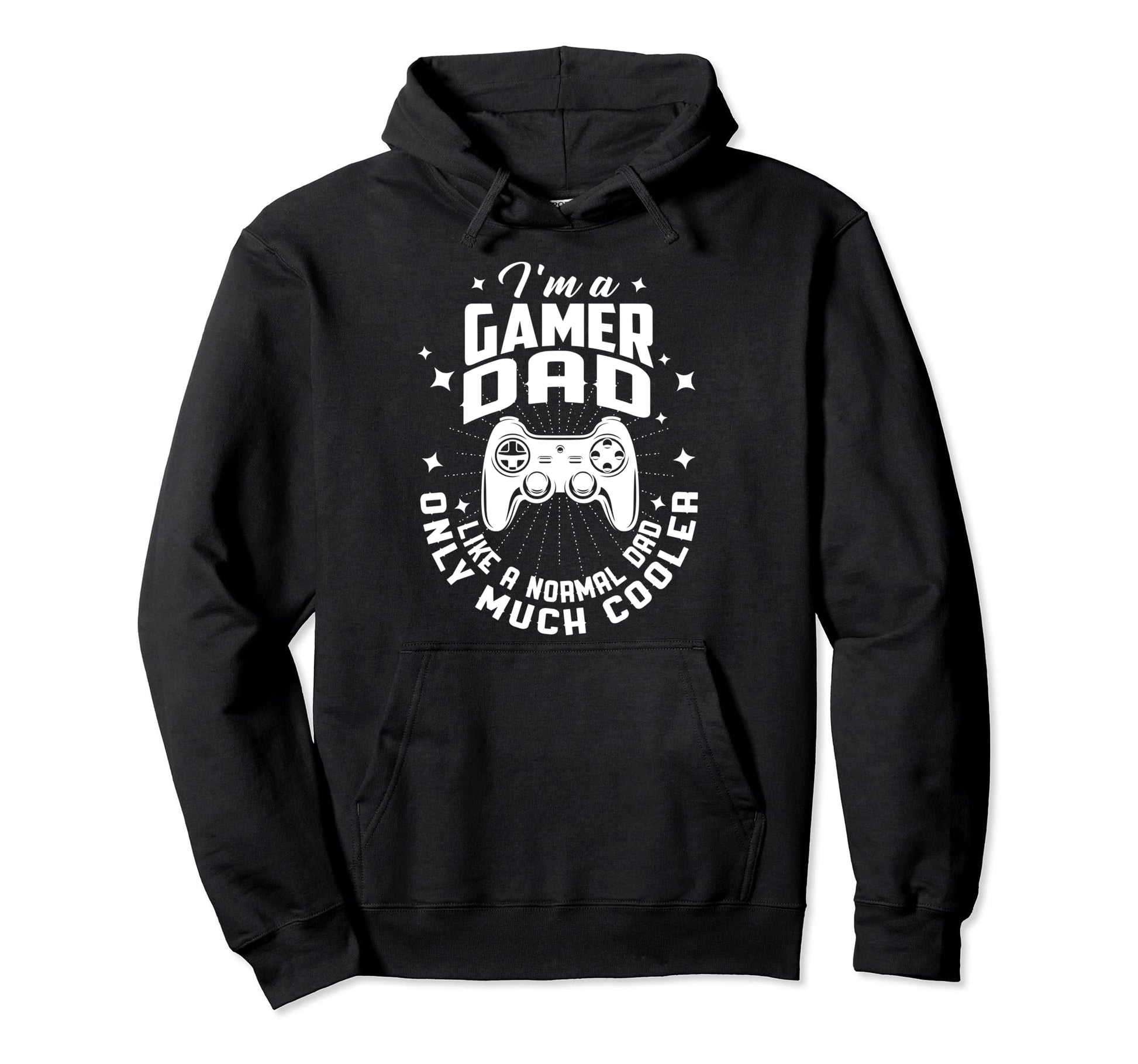 Funny Im Gamer Dad Like Nomal Dad But Hoodie - Fun Novelty Design Unisex - T-Shirt, Sweatshirt, Hoodie