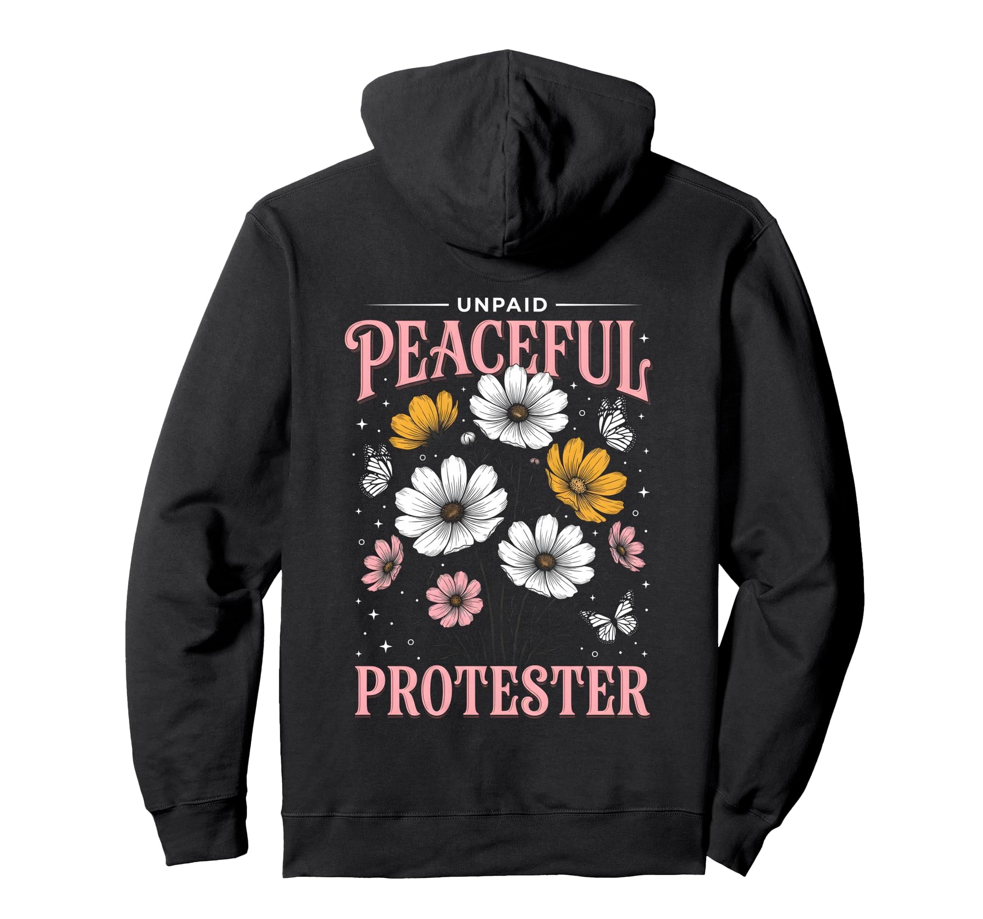 Unpaid Peaceful Protester Floral Boho Hoodie - Aesthetic Graphic for Adults - T-Shirt, Sweatshirt, Hoodie