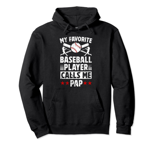 My Favorite Baseball Player Pap Hoodie - Fun Novelty Design Unisex - T-Shirt, Sweatshirt, Hoodie