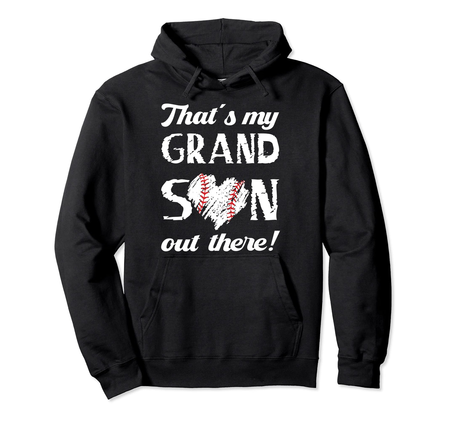 Thats My Grandson Out There Baseball Hoodie - Fun Novelty Design Unisex - T-Shirt, Sweatshirt, Hoodie
