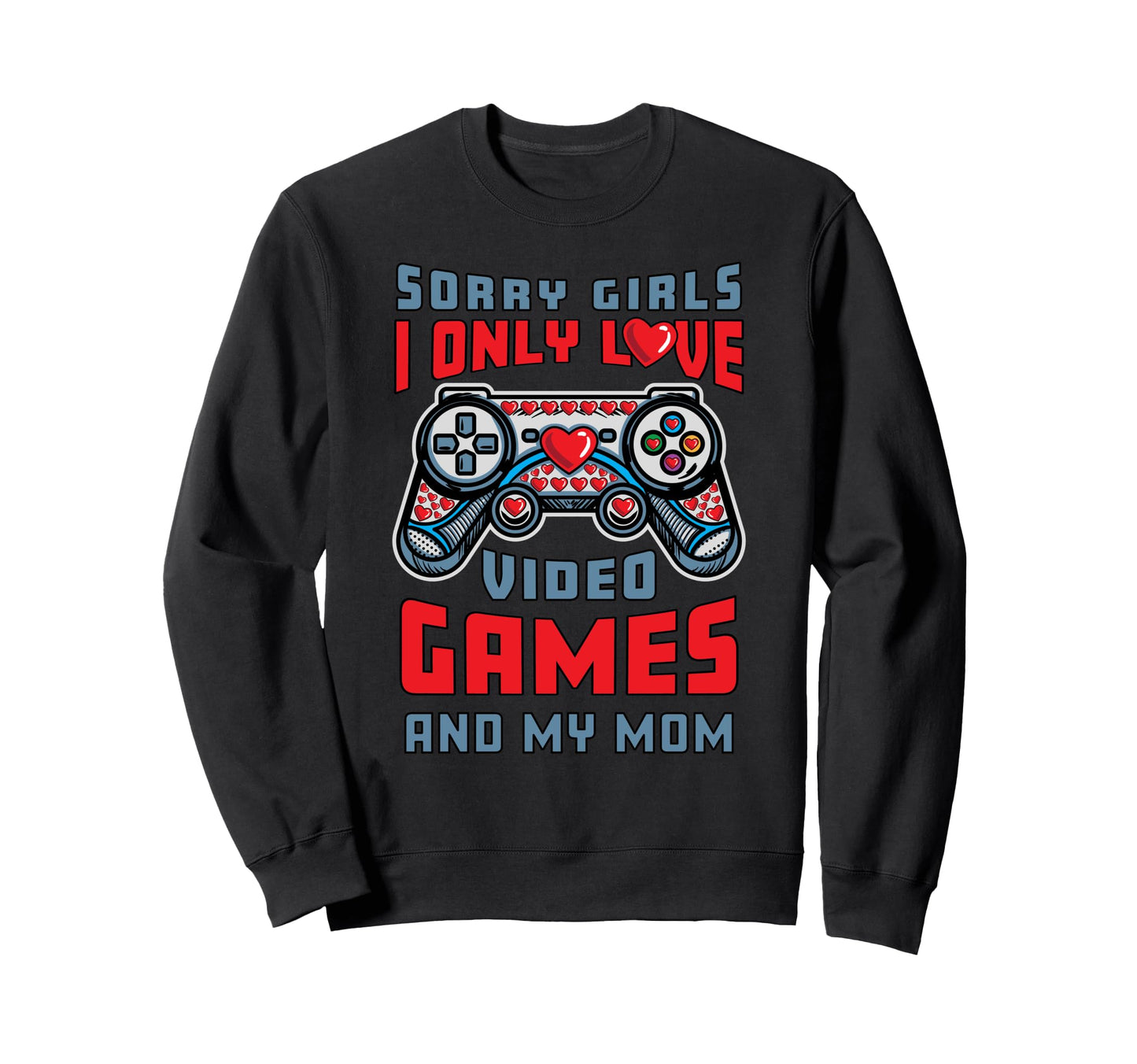 Valentines Sorry Only Love Video Sweatshirt - Aesthetic Graphic Unisex - T-Shirt, Sweatshirt, Hoodie