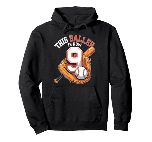 This Baller Is Now 9 Year Hoodie - Casual Everyday Wear for Adults - T-Shirt, Sweatshirt, Hoodie